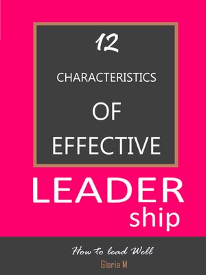 cover image of 12 Characteristics of  Effective Leadership